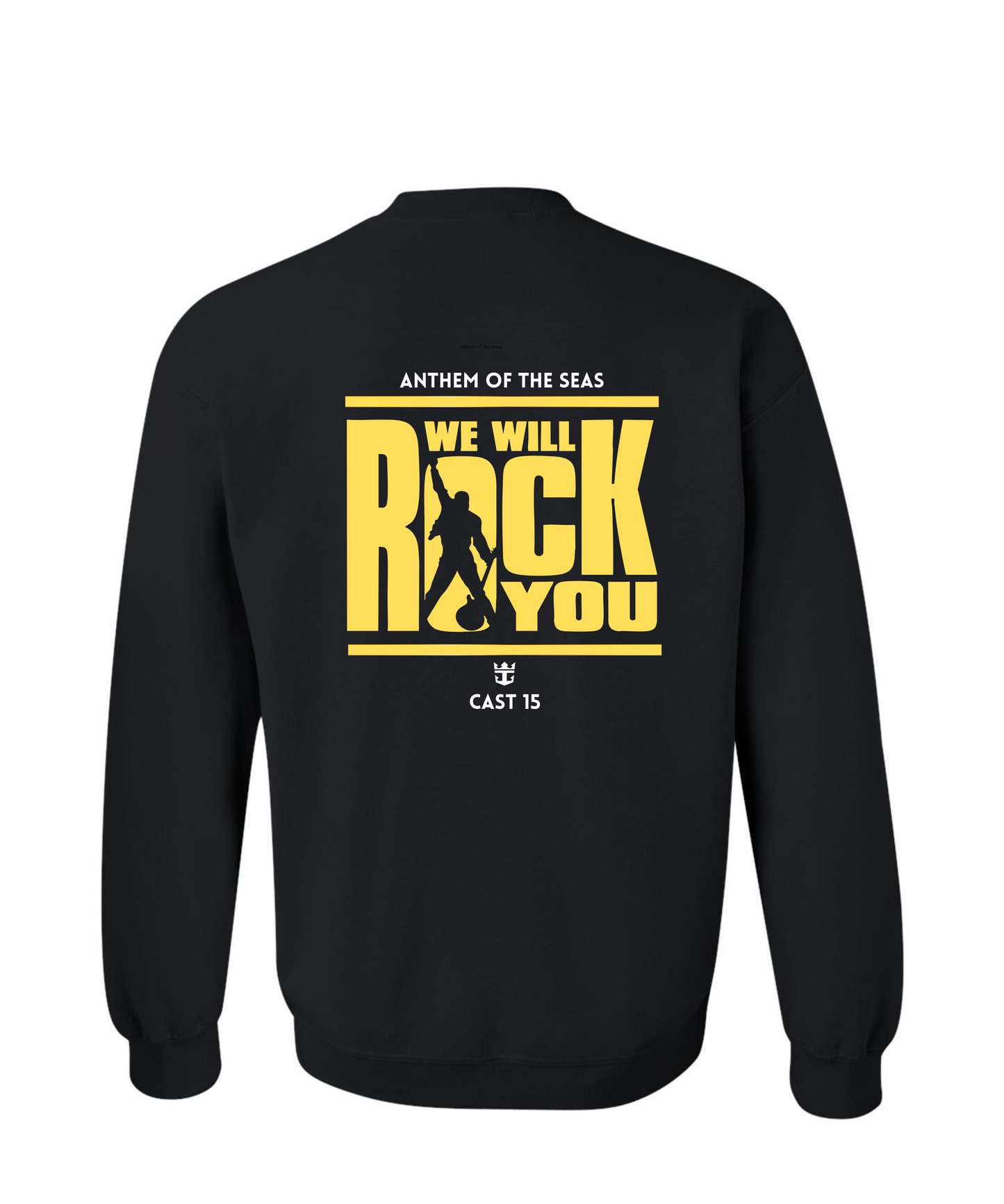 We Will Rock You -Anthem of the Seas Crew Neck Sweatshirt Cast 15