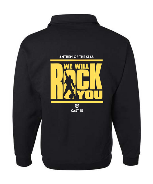 We Will Rock You- Anthem of the Seas Cast 15 Quarter Zip